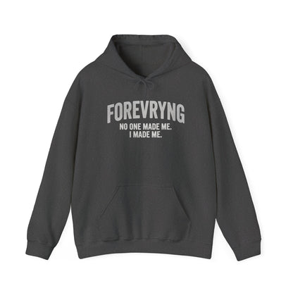 Hoodie — "FOREVRYNG: No One Made Me. I Made Me." Empowerment Pullover Printify