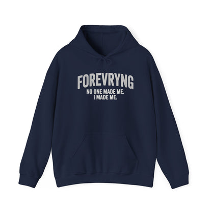 Hoodie — "FOREVRYNG: No One Made Me. I Made Me." Empowerment Pullover Printify