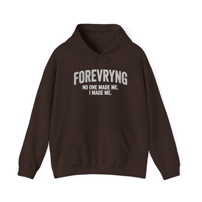 Hoodie — "FOREVRYNG: No One Made Me. I Made Me." Empowerment Pullover Printify