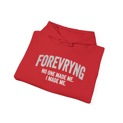 Hoodie — "FOREVRYNG: No One Made Me. I Made Me." Empowerment Pullover Printify