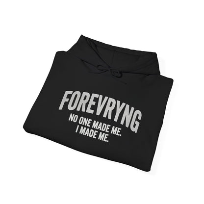 Hoodie — "FOREVRYNG: No One Made Me. I Made Me." Empowerment Pullover Printify