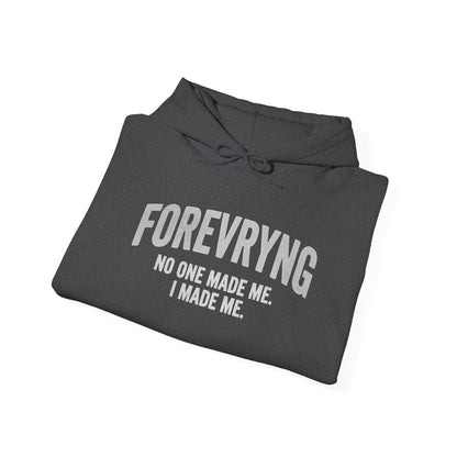 Hoodie — "FOREVRYNG: No One Made Me. I Made Me." Empowerment Pullover Printify